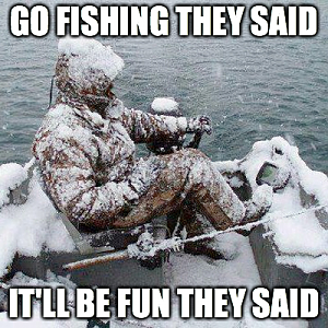Go fishing they said